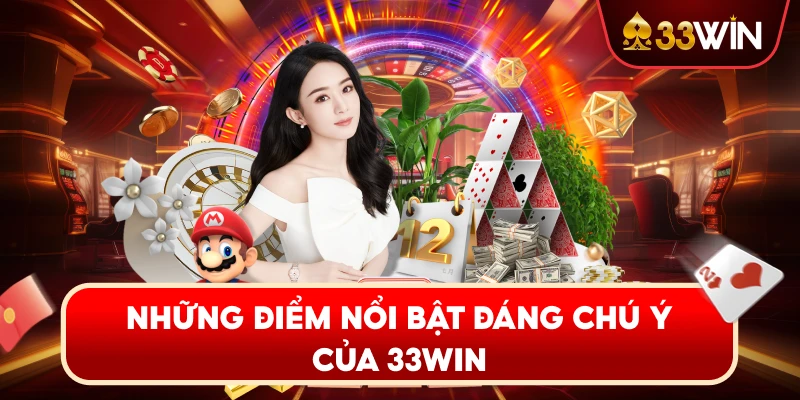 Ưu Điểm Vượt Trội Làm Nên Thương Hiệu 33WIN